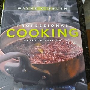Professional Cooking by Wayne Gisslen - Seventh Edition